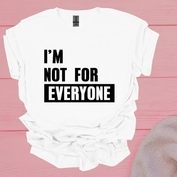 I'm not For Everyone Print Tee - Picture 1 of 3